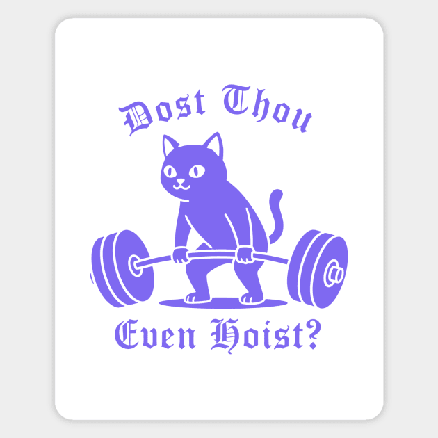 Dost Thou Even Hoist? Magnet by CreativeSage